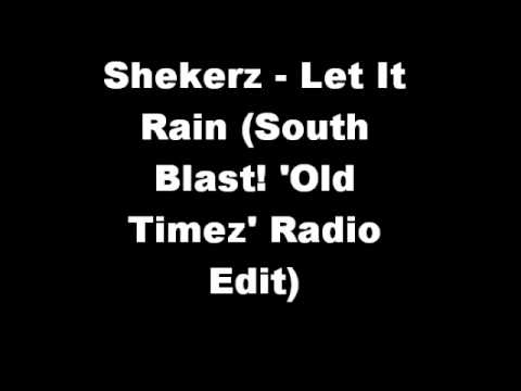 Shekerz - Let It Rain (South Blast! 'Old Timez' Radio Edit)