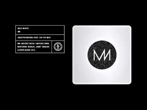 2. Małe Miasta - Architektortura feat. Ten Typ Mes