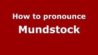 How to pronounce Mundstock
