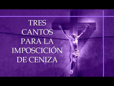 TRES CANTOS PARA LA IMPOSICIÓN DE CENIZA