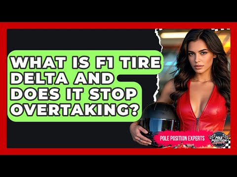 What Is F1 Tire Delta And Does It Stop Overtaking? - Pole Position Experts