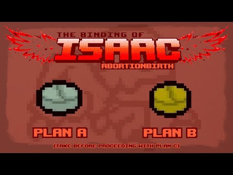 The Binding of Isaac: Abortionbirth+ Item Guide - Plan A, Plan B