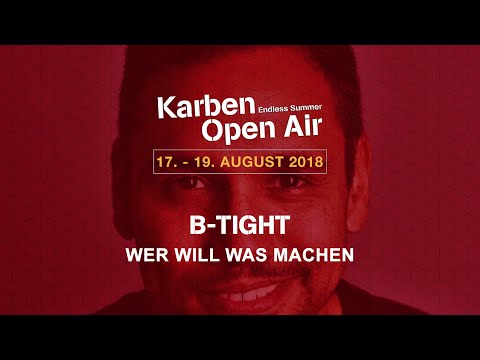 B-tight - Wer will was machen @ KOA 2018