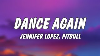 Jennifer Lopez &amp; Pitbull - Dance Again (Lyrics)