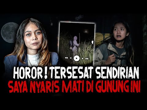 INI SEREMNYA GAK MAIN - MAIN!! CEWEK INI DITINGGAL SENDIRIAN TERSESAT NYARIS MATI DI GUNUNG GEDE 