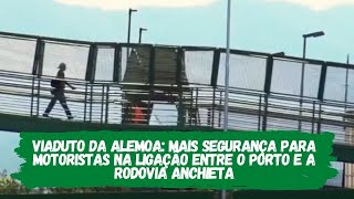 Viaduto da Alemoa: mais segurança para motoristas na ligação entre o Porto e a Rodovia Anchieta