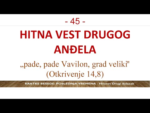 45 POSLEDNJA VREMENA - Bog šalje vest preko drugog Anđela koji leti posred neba:"Pade, pade Vavilon"