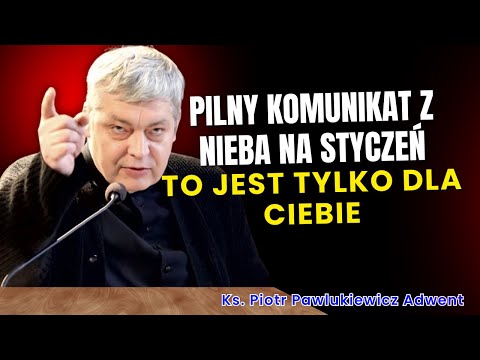 Piotr Pawlukiewicz - Pilny Komunikat z Nieba na Styczeń: To Jest Tylko dla Ciebie