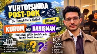 YURTDIŞINDA POST-DOK! Bir Humboldtian’ın Rehberi - Bölüm 2 | Kurum mu, Danışman 