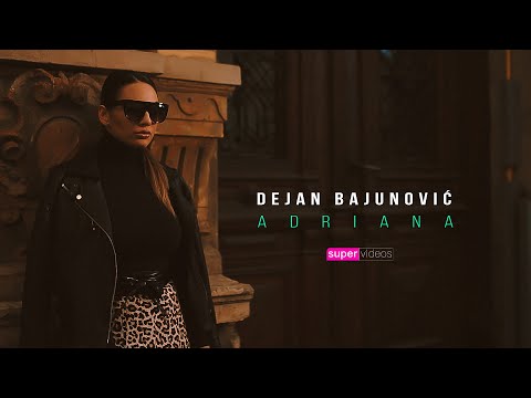 Dejan Bajunovic - Adriana (Official video 2021)