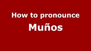 How to pronounce Muños