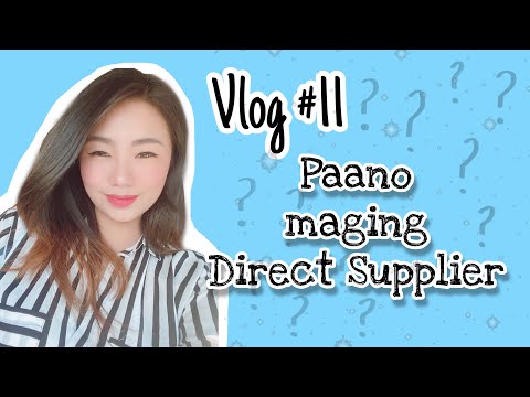 , title : 'Vlog #11: Paano maging isang DIRECT SUPPLIER | 5 Guidelines on how to become a Direct supplier