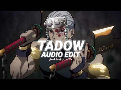 tadow (i saw her and she hit me like tadow) - masego & fkj [edit audio]