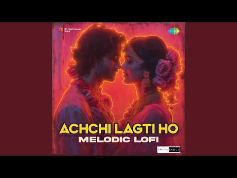 Achchi Lagti Ho Melodic Lofi