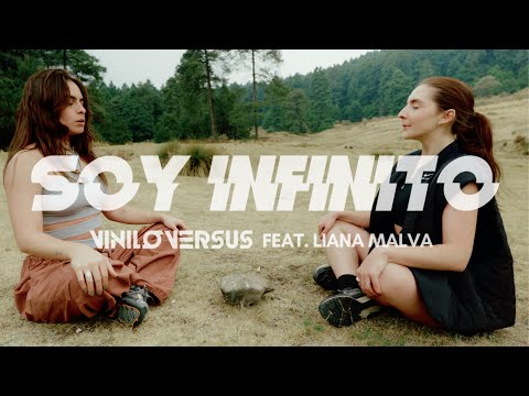 VINILOVERSUS ft. Liana Malva - Soy Infinito (Video Oficial)
