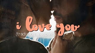 I love you - Alex &amp; Sierra (Traducida al Español)