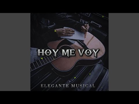 Hoy Me Voy