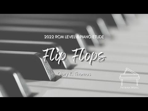 Gary K. Thomas - Flip Flops (2022 Syllabus RCM Level 8 Piano Etude Sixth Edition)