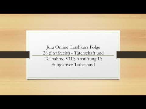 Jura Online Crashkurs Folge 28 - Täterschaft und Teilnahme VIII; Anstiftung II;