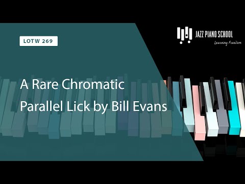 A Rare Chromatic Parallel Lick by Bill Evans (LOTW #269)