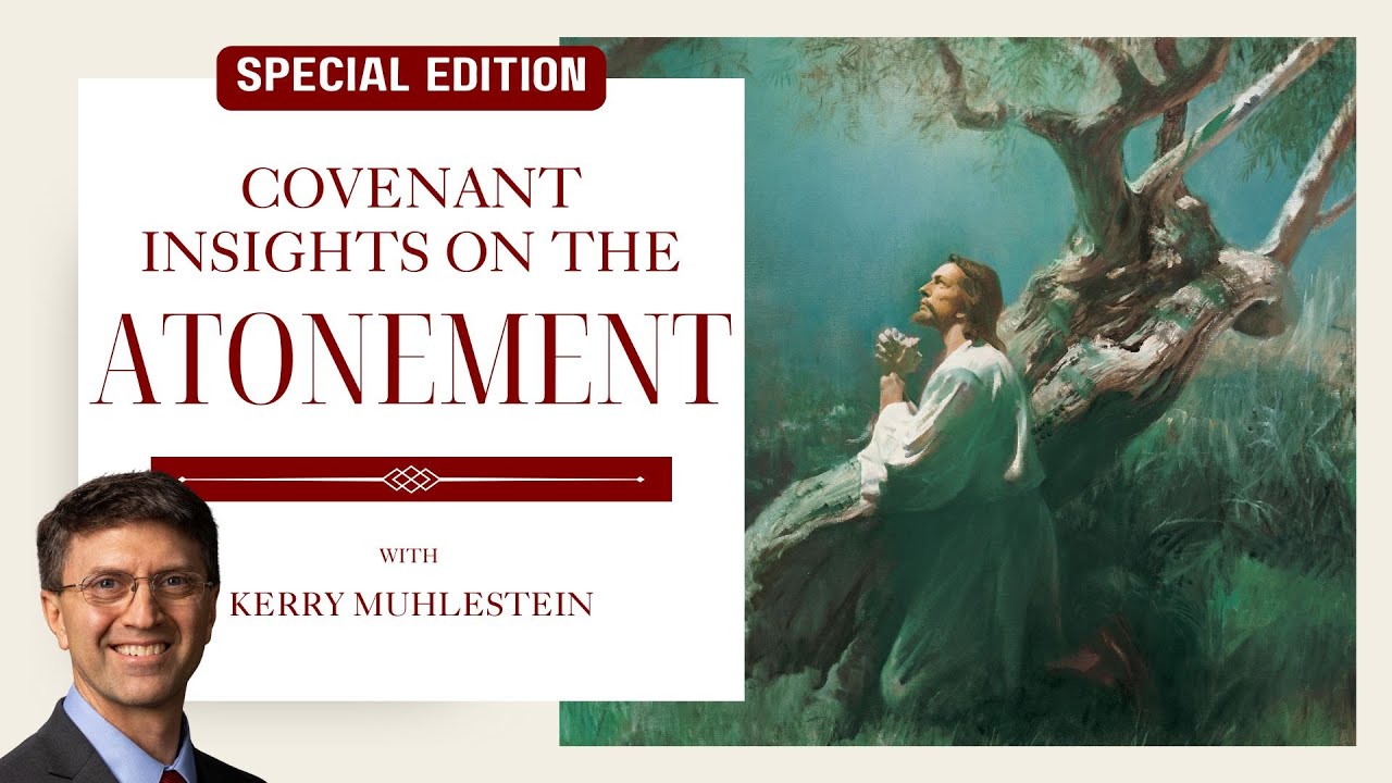 S3 E66 Covenant Insights on the Atonement, Special Episode from Education Week
