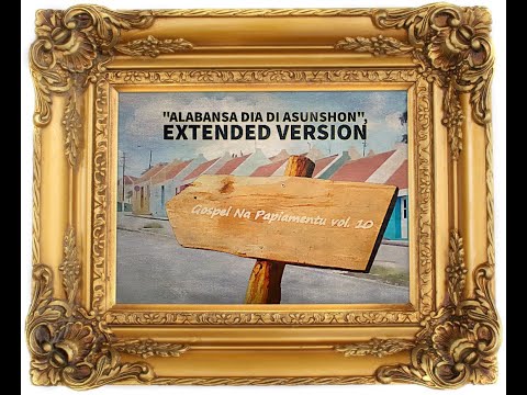 Gospel na Papiamentu vol 10 -"Alabansa dia di Asunshon"  extended version