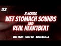 8 Hours Of Wet Stomach Sounds And Heartbeat Vore ASMR Sleep Aid Black Screen No Ads
