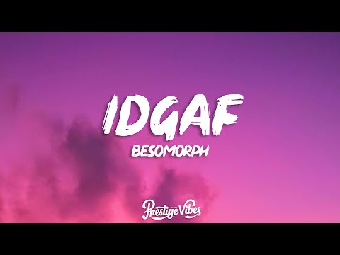Besomorph & Silent Child - IDGAF (Lyrics)