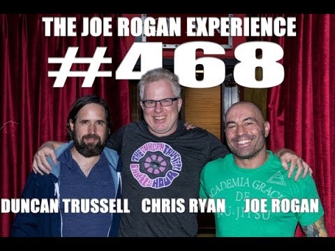Joe Rogan Experience #468 - Duncan Trussell, Christopher Ryan