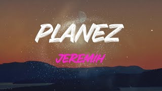 Jeremih - Planez Lyrics | I Can Put You In The Mile High Club, What&#39;s Up?
