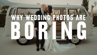 Why WEDDING PHOTOGRAPHY is BORING (and how to change that)