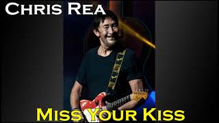CHRIS REA  - Miss Your Kiss