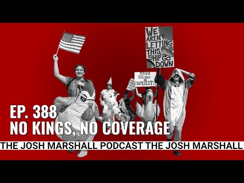 Ep. 388: No Kings, No Coverage