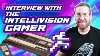 The Ultimate Voice of the Intellivision Scene: Interview with The Intellivision Gamer!