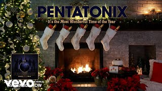 Pentatonix - It's the Most Wonderful Time of the Year (Yule Log Audio)