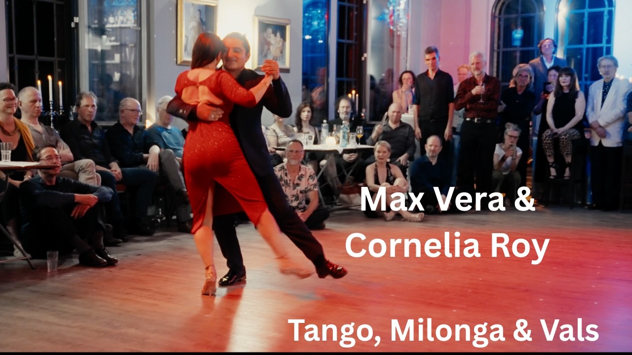 Max Vera & Cornelia Roy - Tango-Milonga-Vals - Villa Kreuzberg. Berlin 2025