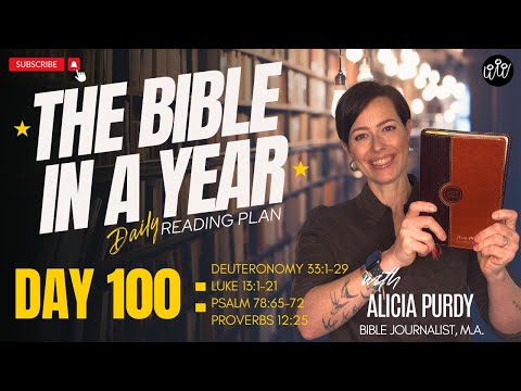 Day 100!! READ THE BIBLE IN A YEAR! - Deuteronomy, Luke, Psalms & Proverbs!