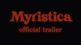 Myristica | Official Trailer