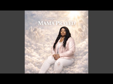 Thumbnail for Mama Prayed video