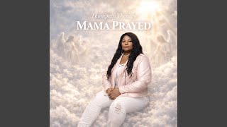 Mama Prayed