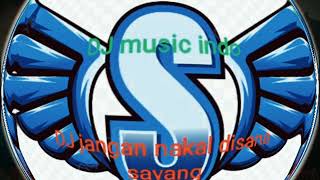 Download lagu DJ music indo jangan nakal sayang mp3