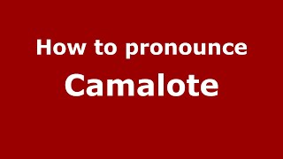 How to pronounce Camalote
