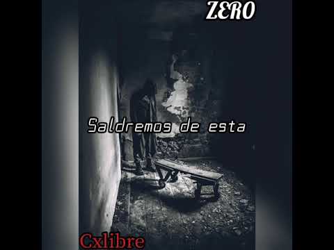 Cxlibre x Zer0- Saldremos de esta