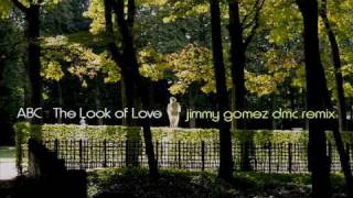 ABC -- The Look of Love (jimmy gomez dmc remix)