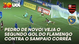 PEDRO FAZ GOLAÇO E AUMENTA O PLACAR! FLAMENGO 2 X 0 SAMPAIO CORRÊA