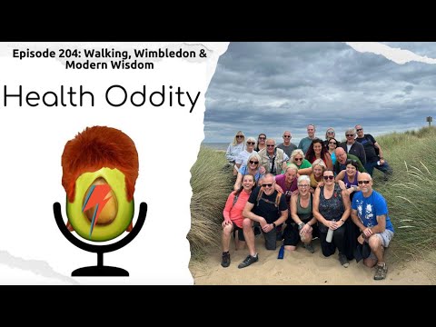 #204 Walking, Wimbledon & Modern Wisdom