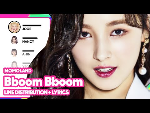 MOMOLAND - Bboom Bboom (Line Distribution with Lyrics)