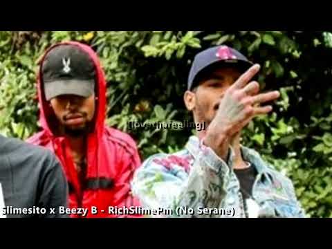 Slimesito x Beezy B - RichSlimePM (No Serane)