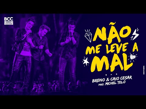 Não Me Leve A Mal - Breno e Caio Cesar