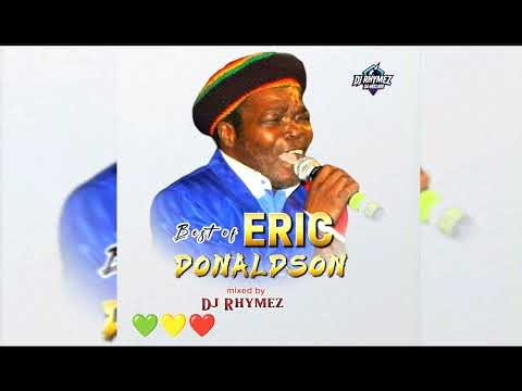 Best of Eric Donaldson | Dj Rhymez Da-mixlord